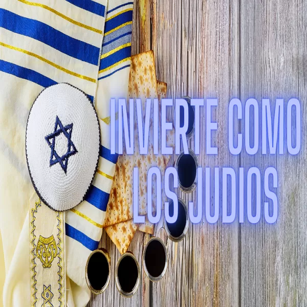 5 Claves de los Millonarios Judíos para Incrementar la riqueza